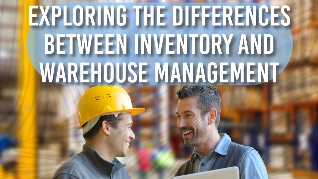 Exploring the Differences between Inventory and Warehouse Management - GDS