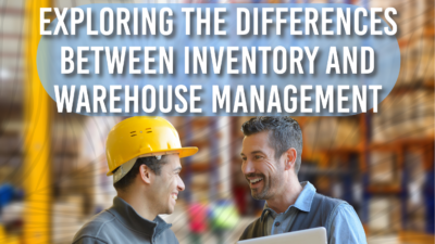 Exploring the Differences between Inventory and Warehouse Management