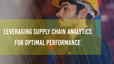 Leveraging Supply Chain Analytics for Optimal Performance