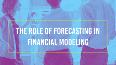 The Role of Forecasting in Financial Modeling