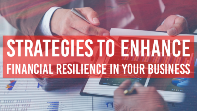 Strategies to Enhance Financial Resilience in Your Business
