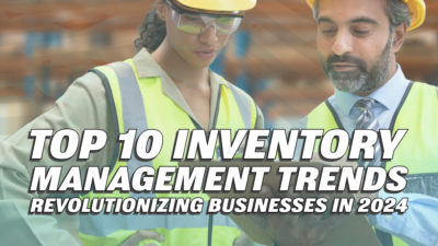 Top 10 Inventory Management Trends Revolutionizing Businesses in 2024